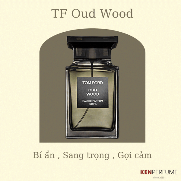 Tom Ford Oud Wood EDP dòng nước hoa hương gỗ nổi bật