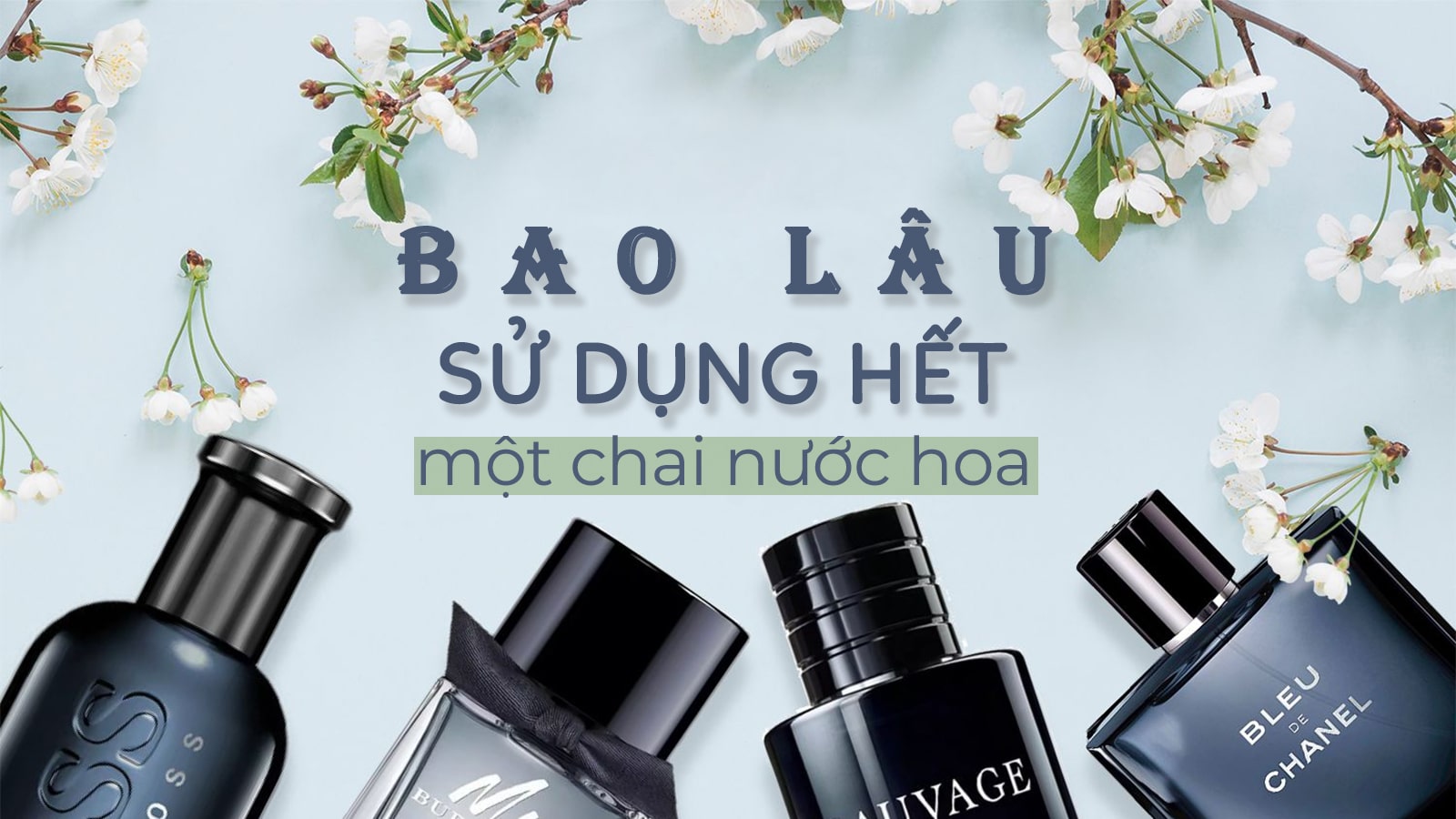 Một chai nước hoa sử dụng được bao lâu? Làm sao để xịt nước hoa tiết kiệm?