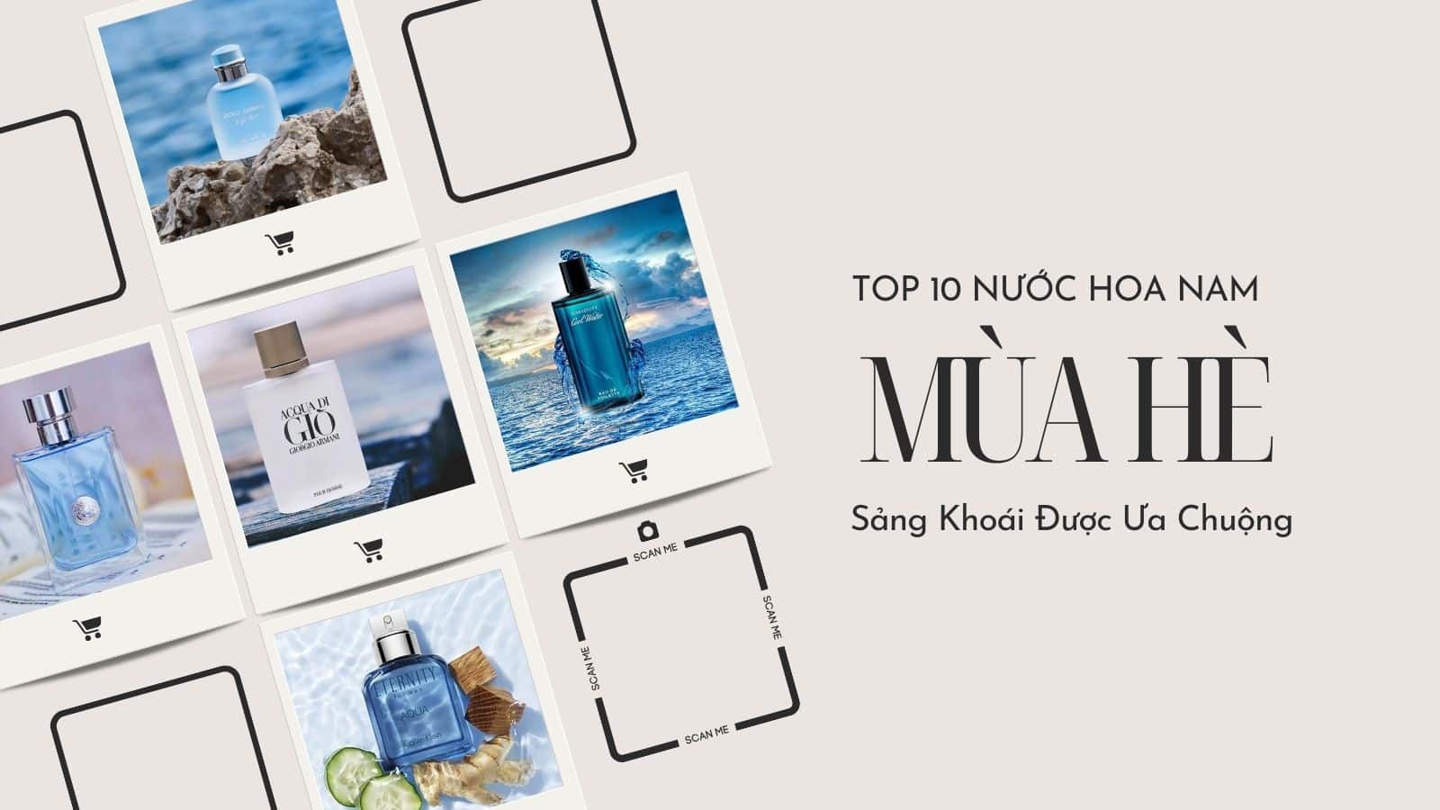 Top 10 mùi hương nước hoa nam mùa hè sảng khoái được ưa chuộng