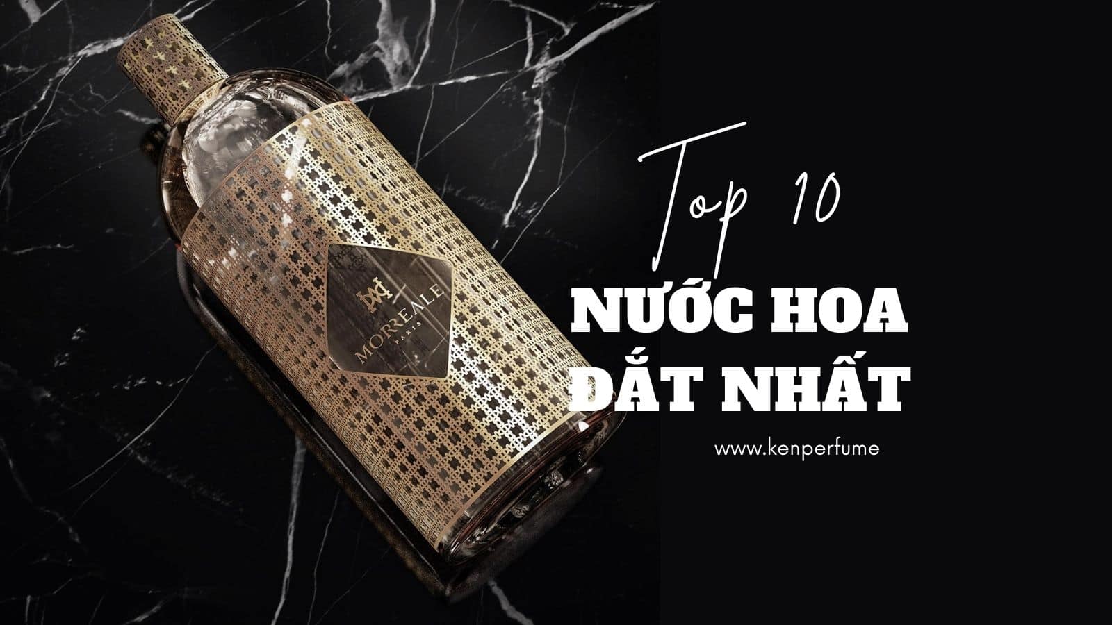 Top 10 chai nước hoa đắt nhất thế giới ai cũng mơ ước được sở hữu