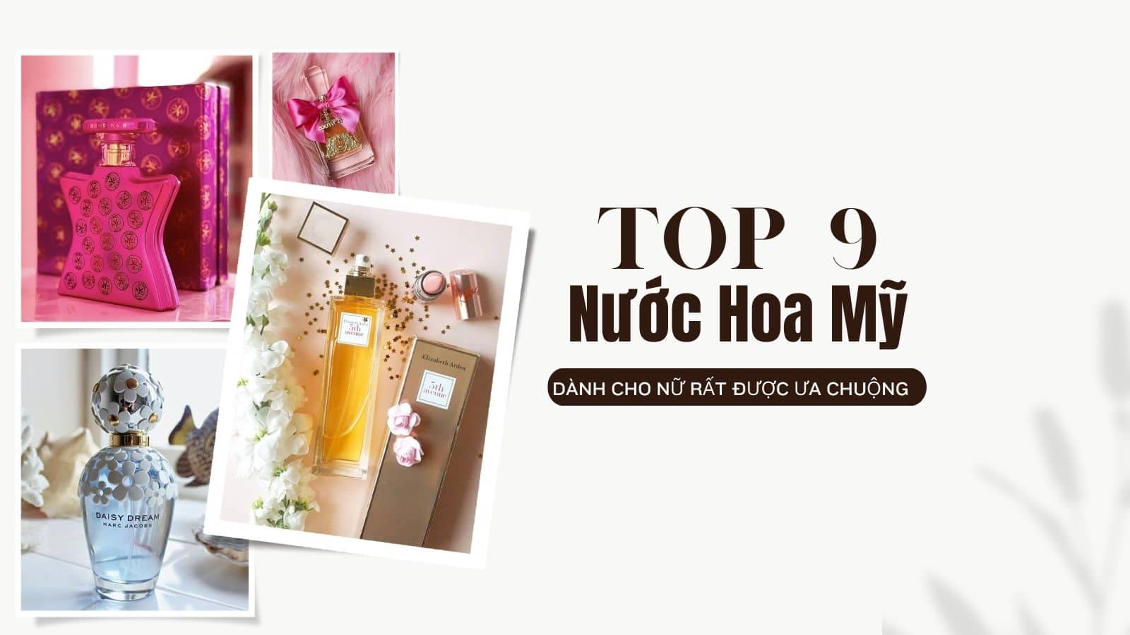 Top 9 mùi hương nước hoa Mỹ dành cho nữ rất được ưa chuộng