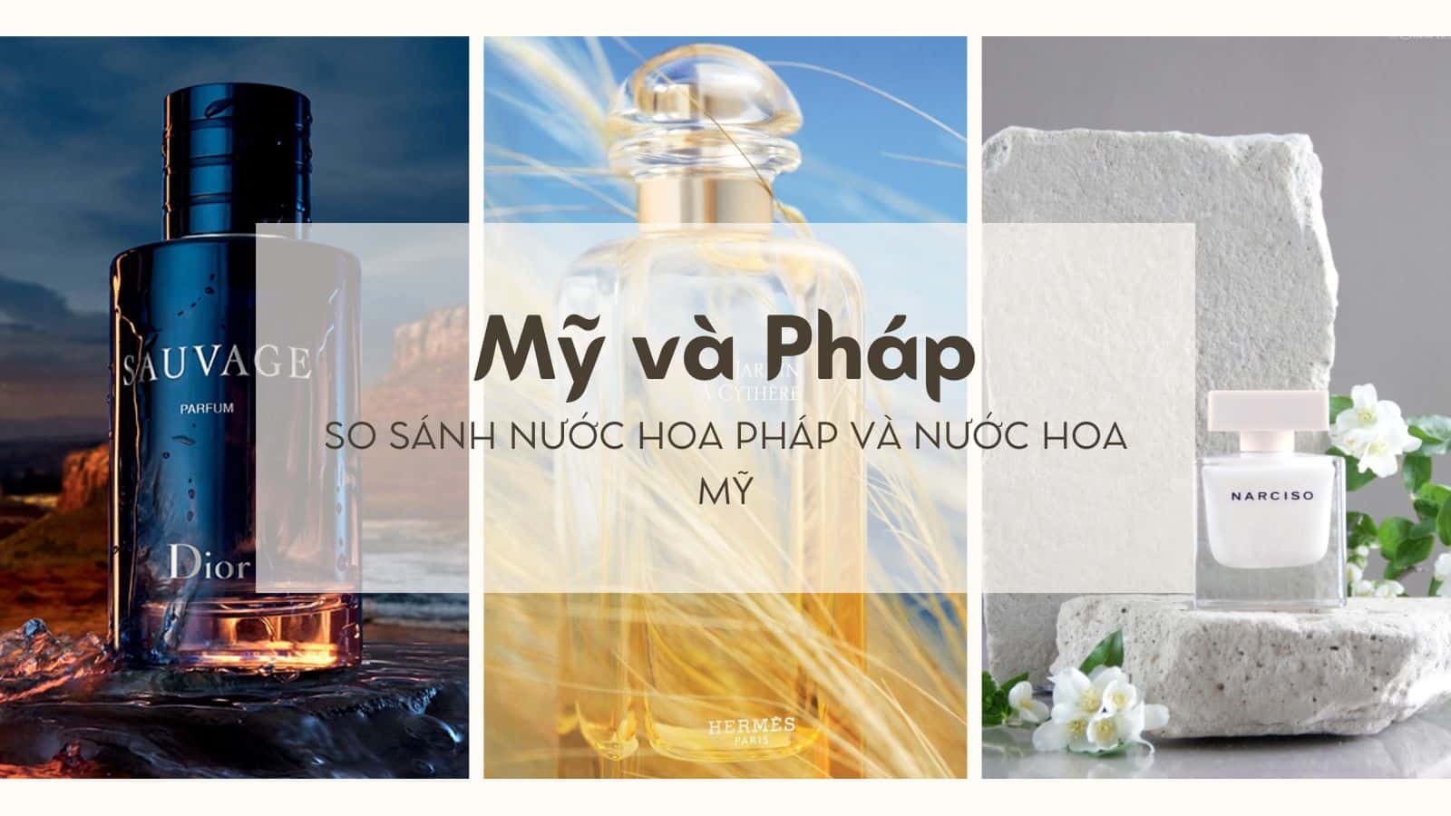 So sánh nước hoa Pháp và nước hoa Mỹ