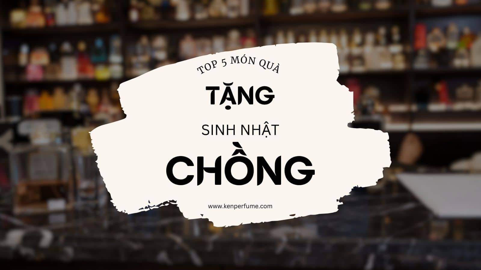 Top 5 món quà tặng sinh nhật ý nghĩa cho chồng